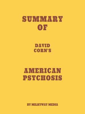 cover image of Summary of David Corn's American Psychosis